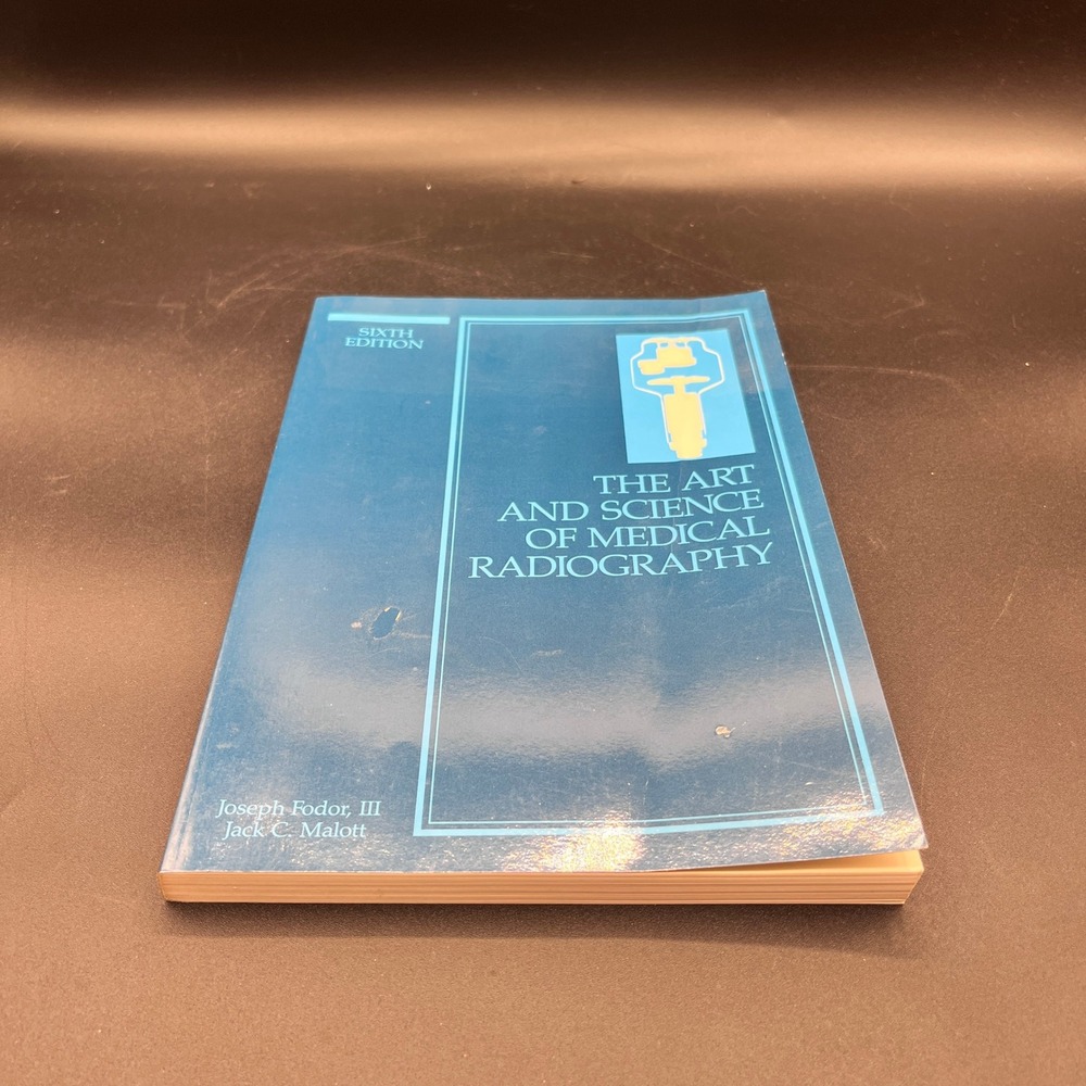 The Art & Science‎ of Medical Radiography 6th Ed Textbook by Fodor and Malott